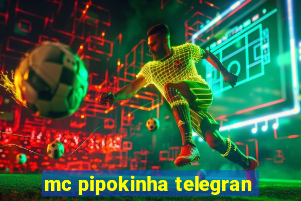 mc pipokinha telegran